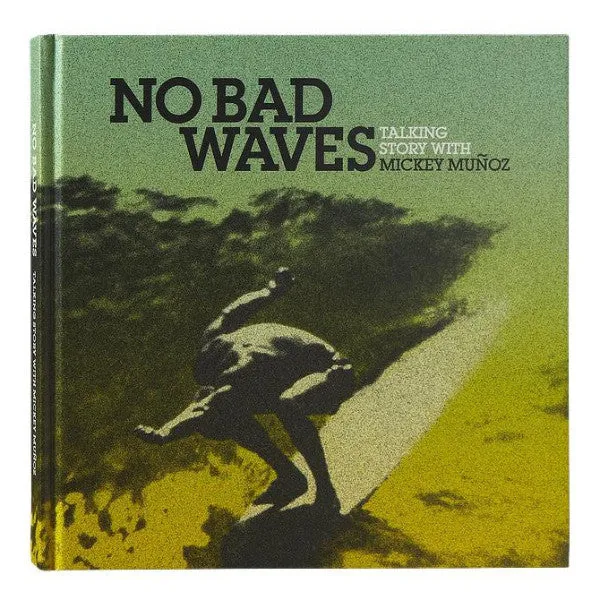 Patagonia Books - No Bad Waves - Talking Story with Mickey Muos